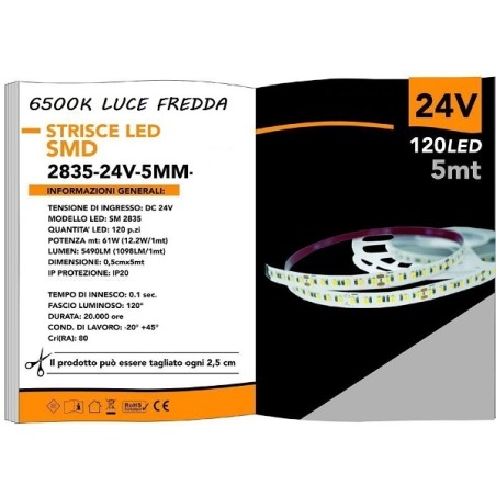 STRISCIA A LED 12,2W AL MT 24V BOBINA DA 5M LUCE FREDDA 6500K2835-24V-5MM-F LT4356  USO INTERNO IP20 8,45 €